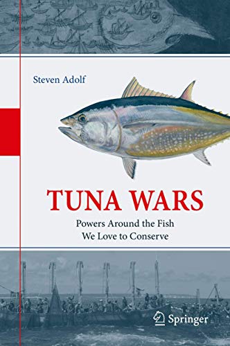 Stock image for Tuna Wars: Powers Around the Fish We Love to Conserve for sale by GF Books, Inc.