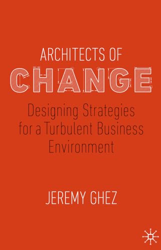 Stock image for Architects of Change: Designing Strategies for a Turbulent Business Environment for sale by Ammareal