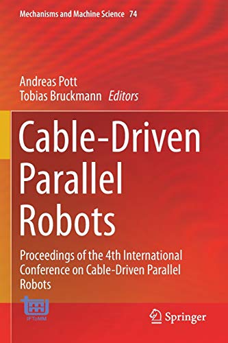 9783030207533: Cable-Driven Parallel Robots: Proceedings of the 4th International Conference on Cable-Driven Parallel Robots: 74 (Mechanisms and Machine Science)