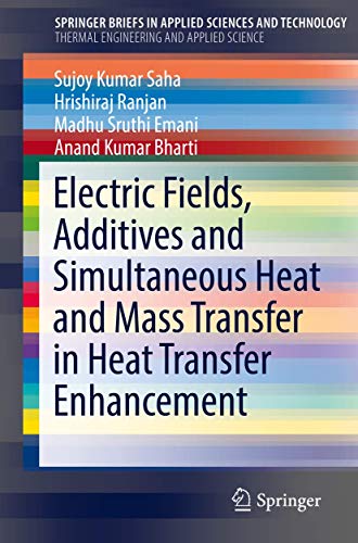 9783030207724: Electric Fields, Additives and Simultaneous Heat and Mass Transfer in Heat Transfer Enhancement (SpringerBriefs in Thermal Engineering and Applied Science)