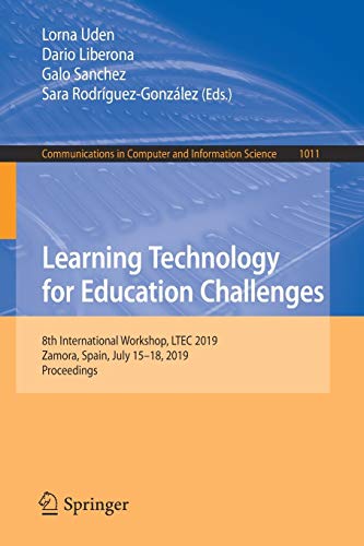 Imagen de archivo de Learning Technology for Education Challenges: 8th International Workshop, LTEC 2019, Zamora, Spain, July 15 "18, 2019, Proceedings (Communications in Computer and Information Science, 1011) a la venta por HPB-Red
