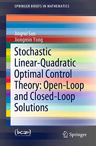 Beispielbild fr Stochastic Linear-Quadratic Optimal Control Theory: Open-Loop and Closed-Loop Solutions: Volume 1 (SpringerBriefs in Mathematics) zum Verkauf von Ria Christie Collections