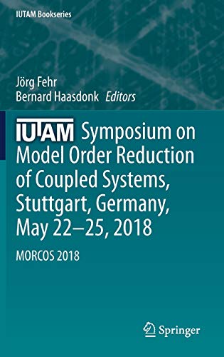 Stock image for IUTAM Symposium on Model Order Reduction of Coupled Systems; Stuttgart; Germany; May 22-25; 2018 : MORCOS 2018 for sale by Ria Christie Collections