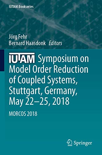 Stock image for IUTAM Symposium on Model Order Reduction of Coupled Systems, Stuttgart, Germany, May 22-25, 2018 : MORCOS 2018 for sale by Ria Christie Collections