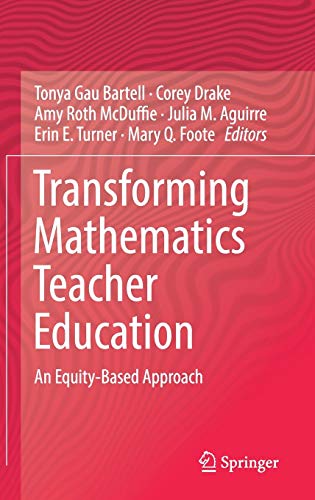 Beispielbild fr Transforming Mathematics Teacher Education. An Equity-Based Approach. zum Verkauf von Gast & Hoyer GmbH