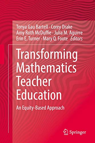 Imagen de archivo de Transforming Mathematics Teacher Education. An Equity-Based Approach. a la venta por Gast & Hoyer GmbH