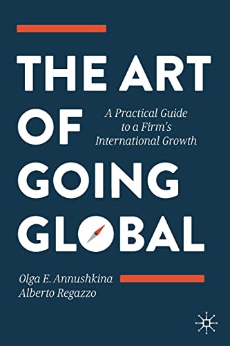 Beispielbild fr The Art of Going Global : A Practical Guide to a Firm's International Growth zum Verkauf von Chiron Media