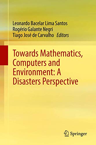 Beispielbild fr Towards Mathematics, Computers and Environment: A Disaster Perspective. zum Verkauf von Gast & Hoyer GmbH