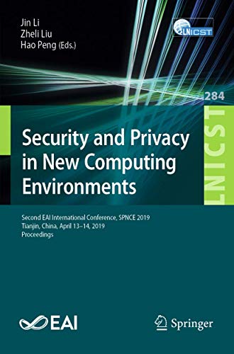 Beispielbild fr Security and Privacy in New Computing Environments. Second EAI International Conference, SPNCE 2019, Tianjin, China, April 13-14, 2019, Proceedings. zum Verkauf von Gast & Hoyer GmbH