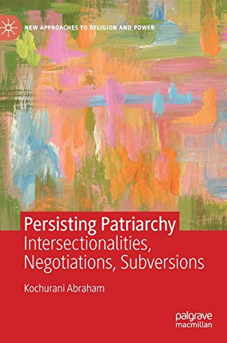 9783030214876: Persisting Patriarchy: Intersectionalities, Negotiations, Subversions (New Approaches to Religion and Power)