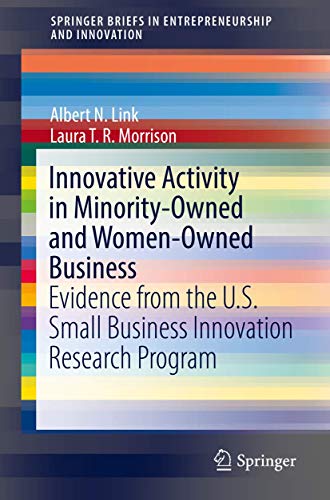9783030215330: Innovative Activity in Minority-Owned and Women-Owned Business: Evidence from the U.S. Small Business Innovation Research Program (SpringerBriefs in Entrepreneurship and Innovation)