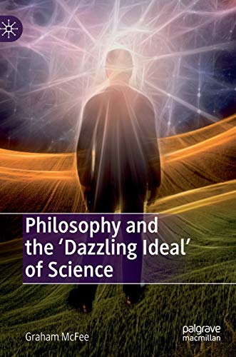 Beispielbild fr Philosophy and the Dazzling Ideal of Science zum Verkauf von Reuseabook