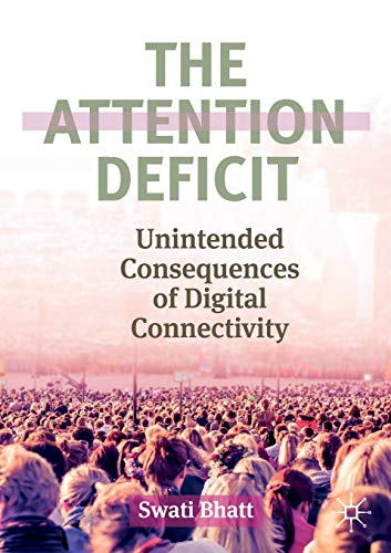 9783030218478: The Attention Deficit: Unintended Consequences of Digital Connectivity