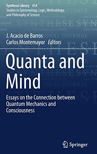 Beispielbild fr Quanta and Mind: Essays on the Connection between Quantum Mechanics and Consciousness (Synthese Library, 414) zum Verkauf von SpringBooks