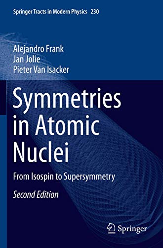 Stock image for Symmetries in Atomic Nuclei: From Isospin to Supersymmetry (Springer Tracts in Modern Physics) for sale by GF Books, Inc.