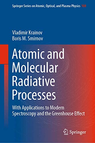 Beispielbild fr Atomic and Molecular Radiative Processes. With Applications to Modern Spectroscopy and the Greenhouse Effect. zum Verkauf von Antiquariat im Hufelandhaus GmbH  vormals Lange & Springer