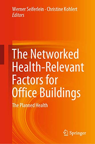 Stock image for The Networked Health-Relevant Factors for Office Buildings. The Planned Health. for sale by Gast & Hoyer GmbH