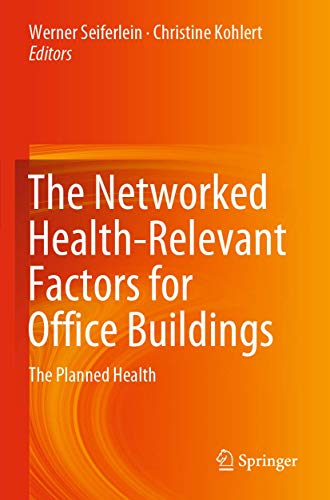 Stock image for The Networked Health-Relevant Factors for Office Buildings: The Planned Health for sale by ThriftBooks-Dallas