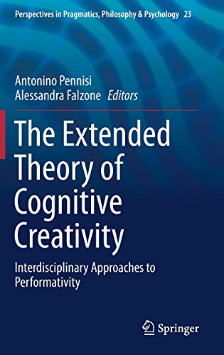 Beispielbild fr The Extended Theory of Cognitive Creativity. Interdisciplinary Approaches to Performativity. zum Verkauf von Gast & Hoyer GmbH