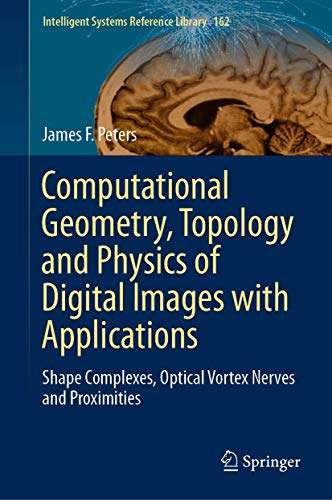 Immagine dell'editore per Computational Geometry, Topology and Physics of Digital Images with Applications. Shape Complexes, Optical Vortex Nerves and Proximities. venduto da Universittsbuchhandlung Herta Hold GmbH