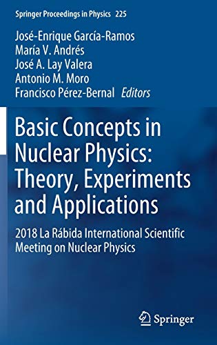 Beispielbild fr Basic Concepts in Nuclear Physics: Theory, Experiments and Applications. 2018 La Rbida International Scientific Meeting on Nuclear Physics. zum Verkauf von Gast & Hoyer GmbH