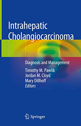 9783030222574: Intrahepatic Cholangiocarcinoma: Diagnosis and Management