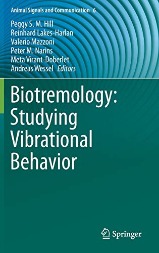 Stock image for Biotremology: Studying Vibrational Behavior (Animal Signals and Communication, 6, Band 6) [Hardcover] Hill, Peggy S. M.; Lakes-Harlan, Reinhard; Mazzoni, Valerio; Narins, Peter M.; Virant-Doberlet, Meta and Wessel, Andreas for sale by SpringBooks