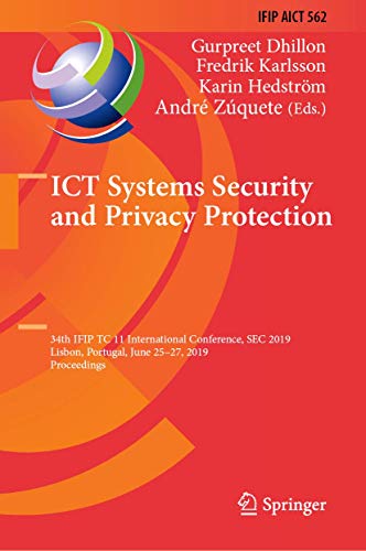 Beispielbild fr ICT Systems Security and Privacy Protection: 34th IFIP TC 11 International Conference, SEC 2019, Lisbon, Portugal, June 25-27, 2019, Proceedings: 562 . and Communication Technology, 562) zum Verkauf von WorldofBooks