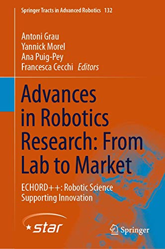 9783030223267: Advances in Robotics Research: From Lab to Market : ECHORD++: Robotic Science Supporting Innovation: 132 (Springer Tracts in Advanced Robotics)