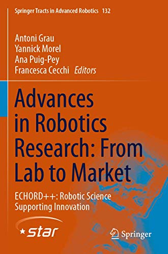 9783030223298: Advances in Robotics Research: From Lab to Market: ECHORD++: Robotic Science Supporting Innovation: 132 (Springer Tracts in Advanced Robotics)