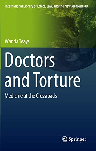 Stock image for Doctors and Torture. Medicine at the Crossroads. for sale by Gast & Hoyer GmbH