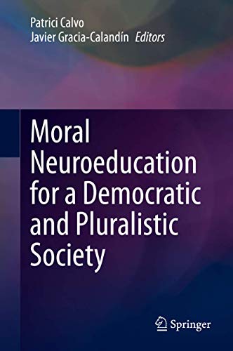 Imagen de archivo de Moral Neuroeducation for a Democratic and Pluralistic Society. a la venta por Antiquariat im Hufelandhaus GmbH  vormals Lange & Springer