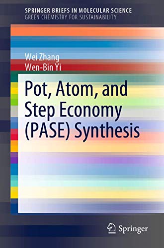 Stock image for Pot, Atom, and Step Economy (PASE) Synthesis (SpringerBriefs in Molecular Science) for sale by Bookmonger.Ltd