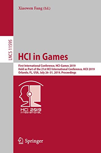 Stock image for HCI in Games: First International Conference, HCI-Games 2019, Held as Part of the 21st HCI International Conference, HCII 2019, Orlando, FL, USA, July . (Lecture Notes in Computer Science, 11595) for sale by Bookmonger.Ltd
