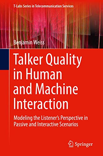Beispielbild fr Talker Quality in Human and Machine Interaction : Modeling the Listeners Perspective in Passive and Interactive Scenarios zum Verkauf von Buchpark