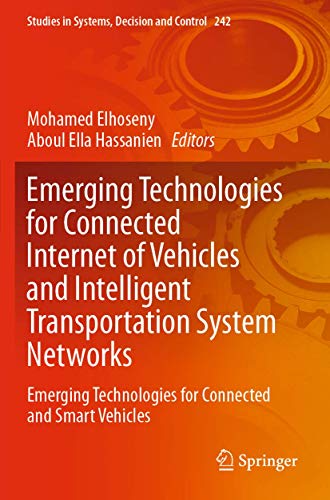 Stock image for Emerging Technologies for Connected Internet of Vehicles and Intelligent Transportation System Networks: Emerging Technologies for Connected and Smart . in Systems, Decision and Control, 242) for sale by HPB-Red