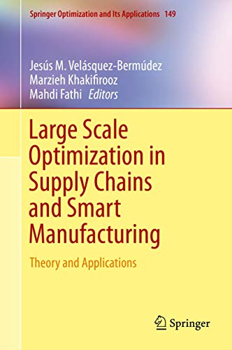 9783030227876: Large Scale Optimization in Supply Chains and Smart Manufacturing: Theory and Applications: 149