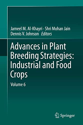 Imagen de archivo de Advances in Plant Breeding Strategies. Industrial and Food Crops: Volume 6. a la venta por Gast & Hoyer GmbH