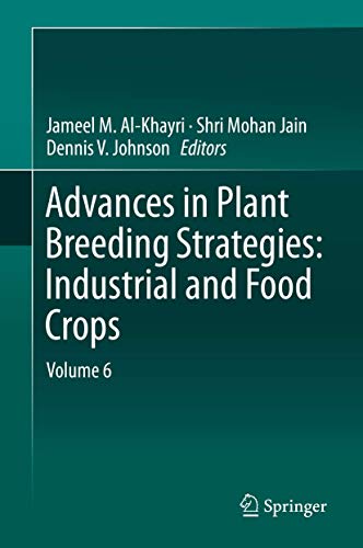 Stock image for Advances in Plant Breeding Strategies. Industrial and Food Crops: Volume 6. for sale by Antiquariat im Hufelandhaus GmbH  vormals Lange & Springer