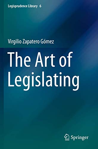 Stock image for The Art of Legislating (Legisprudence Library) for sale by GF Books, Inc.