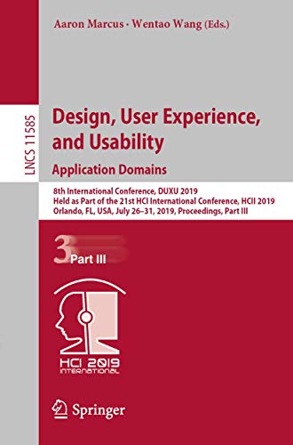 Stock image for Design, User Experience, and Usability. Application Domains: 8th International Conference, Duxu 2019, Held as Part of the 21st Hci International Confe for sale by ThriftBooks-Dallas