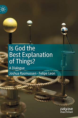 Beispielbild fr Is God the Best Explanation of Things?: A Dialogue zum Verkauf von HPB-Red