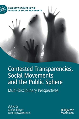 Contested Transparencies, Social Movements and the Public Sphere : Multi-Disciplinary Perspectives - Dimitrij Owetschkin