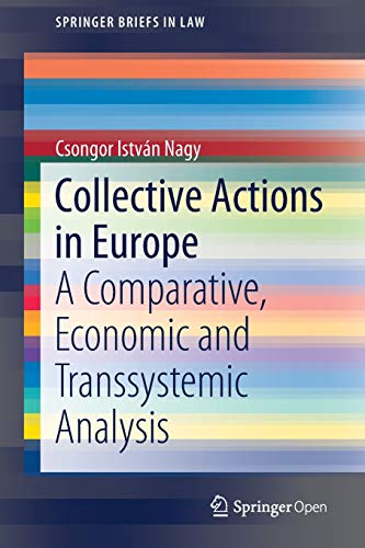 Imagen de archivo de Collective Actions in Europe A Comparative, Economic and Transsystemic Analysis SpringerBriefs in Law a la venta por PBShop.store US