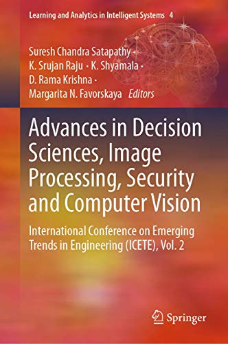 Stock image for Advances in Decision Sciences, Image Processing, Security and Computer Vision. International Conference on Emerging Trends in Engineering (ICETE), Vol. 2. for sale by Antiquariat im Hufelandhaus GmbH  vormals Lange & Springer