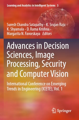 Stock image for Advances in Decision Sciences, Image Processing, Security and Computer Vision : International Conference on Emerging Trends in Engineering (ICETE), Vol. 1 for sale by Buchpark