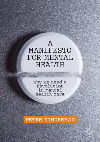 Imagen de archivo de A Manifesto for Mental Health: Why We Need a Revolution in Mental Health Care a la venta por ThriftBooks-Atlanta