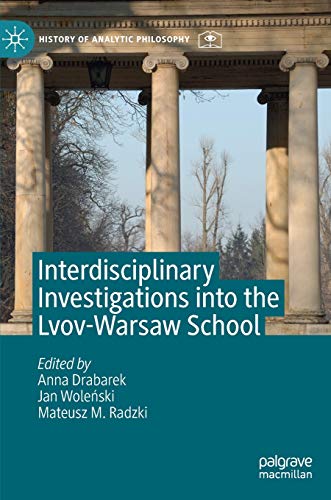 Stock image for Interdisciplinary Investigations into the Lvov-Warsaw School (History of Analytic Philosophy) for sale by Ludilivre Photobooks