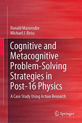 Beispielbild fr Cognitive and Metacognitive Problem-Solving Strategies in Post-16 Physics: A Case Study Using Action Research (Springerbriefs in Education) zum Verkauf von Homeless Books