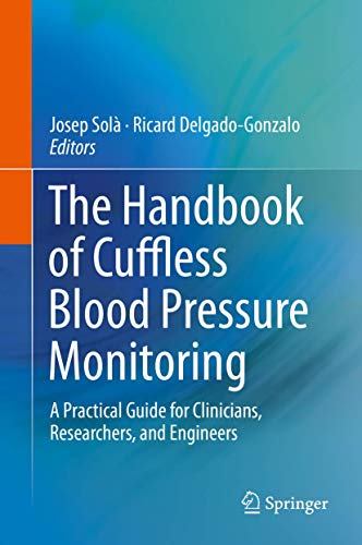 Imagen de archivo de The Handbook of Cuffless Blood Pressure Monitoring: A Practical Guide for Clinicians, Researchers, and Engineers a la venta por Front Cover Books